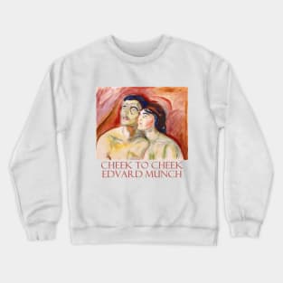 Cheek to Cheek by Edvard Munch Crewneck Sweatshirt